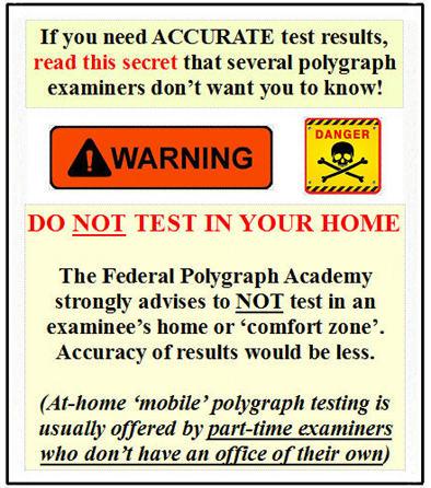 never do a polygraph test in your home